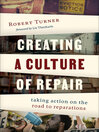 Creating a Culture of Repair Taking Action on the Road to Reparations.